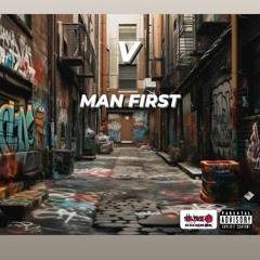 V - Man First (W/Open Verse)