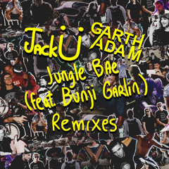 Jack Ü - Jungle Bae (feat. Bunji Garlin & MX Prime)(Garth Adam Remix)
