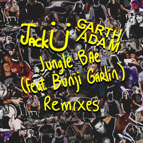 Jack Ü - Jungle Bae (feat. Bunji Garlin & MX Prime)(Garth Adam Remix)