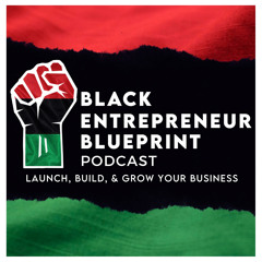 Black Entrepreneur Blueprint 422 - Jay Jones - If You Don't Have A Marketing Budget You Don't Need To Be In Business