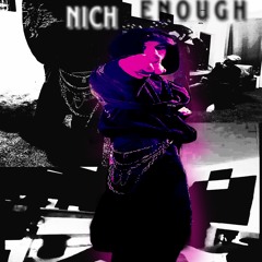 NICH ENOUGH