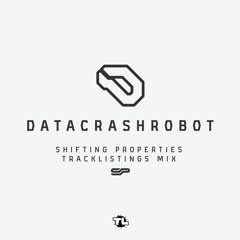 Tracklistings Mixtape #425 (2020.02.12) : Datacrashrobot - Shifting Properties Mix