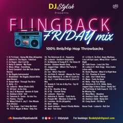 FLINGBACK FRIDAY 100% RNB/HIPHOP THROWBACKS BY DJ STYLAH