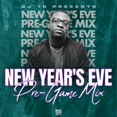 DJ YK NYE PRE-GAME VOL. 2