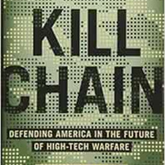 [VIEW] PDF 🖍️ The Kill Chain: Defending America in the Future of High-Tech Warfare b