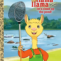VIEW KINDLE 📮 Llama Llama Let's Clean Up the Pond! (Little Golden Book) by  Anna Dew