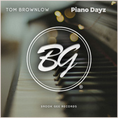Tom Brownlow - Piano Dayz [OUT 17th October]