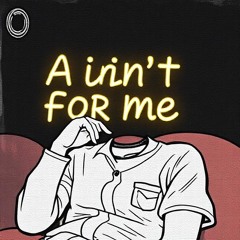 C4-Ain’t For Me Ft. DWXDE