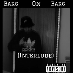 Bars on Bars (Interlude)