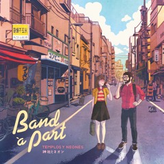 BAND À PART - 4. Templos Y Neones