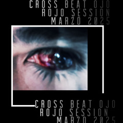 Cross Beat - Ojo Rojo Session Marzo 2025