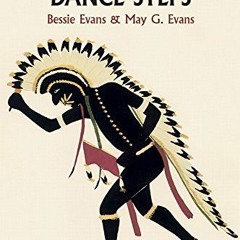 ✔️ [PDF] Download Native American Dance Steps by  Bessie Evans &  May G. Evans
