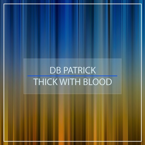 Thick With Blood