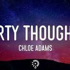 Chloe Adams - Dirty Thoughts (Remix)