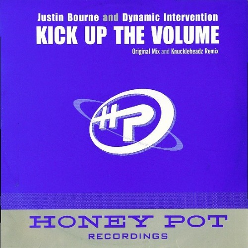 Justin Bourne & Dynamic Intervention - Kick up the Volume
