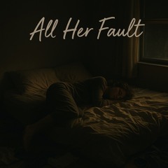 All her Fault