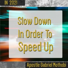Slown Down To Speed Up - Part 1