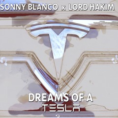 Sonny Blanco X Lord Hakim - Dreams Of A Tesla