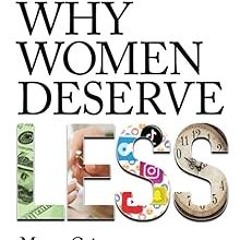 ~Read~[PDF] Why Women Deserve Less - Myron Gaines (Author)