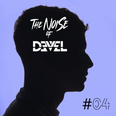 #04 The Noise of Devel (FREE DOWNLOAD)