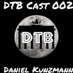 DTB Cast 002 Daniel Kunzmann