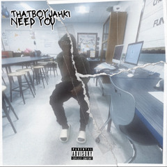 thatboyjahki - Need you (Official Audio)