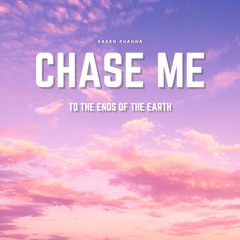 Karan Khanna - Chase Me (To The Ends Of The Earth)