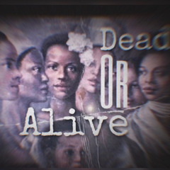 Dead or alive