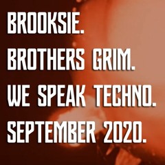 Brooksie - Brothers Grim - We Speak Techno - September 2020