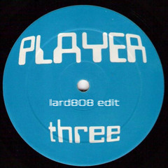 PLAYER 003 (B1) (LARD808 EDIT)