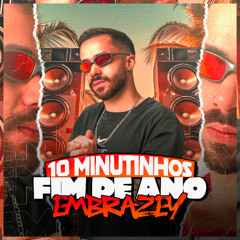10 MINUTINHOS DE FIM DE ANO NO EMBRAZEY