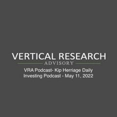 VRA Podcast- Kip Herriage Daily Investing Podcast - May 11, 2022