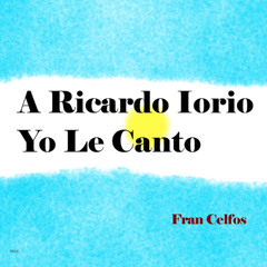 A Ricardo Iorio Yo Le Canto