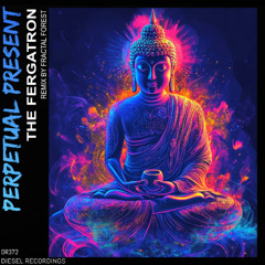 Perpetual Present - THE FERGATRON (Fractal Forest Remix)