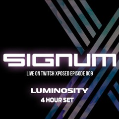 Xposed On Twitch 009 4 HOUR SET hosted by Luminosity