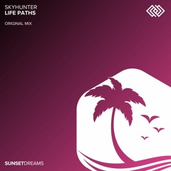 Skyhunter - Life Paths [Sunset Dreams]