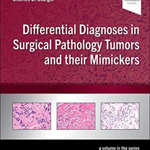 Download Differential Diagnoses In Surgical Pathology Tumors And Their Mimickers E-book: A Volume I