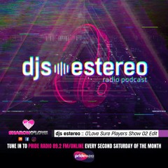 Sharon O Love presents DJS ESTEREO -  Pride Radio UK Show 2
