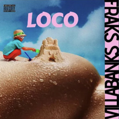 Loco (feat. VillaBanks)