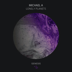 Michael A - Lonely Planets [Genesis Music]