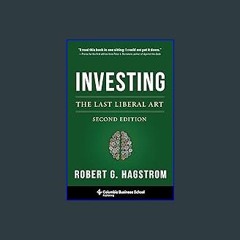 ((Ebook)) 💖 Investing: The Last Liberal Art (Columbia Business School Publishing) [Ebook]