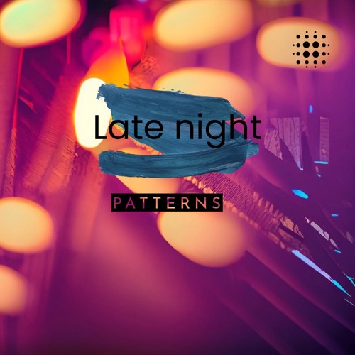 Late Patterns February