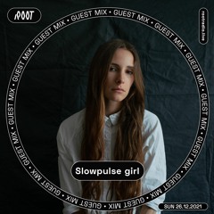 Slowpulse Girl | Root Radio 26/12/2021