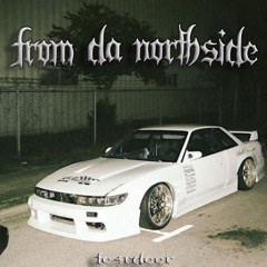 FE4RDEER - From Da Northside