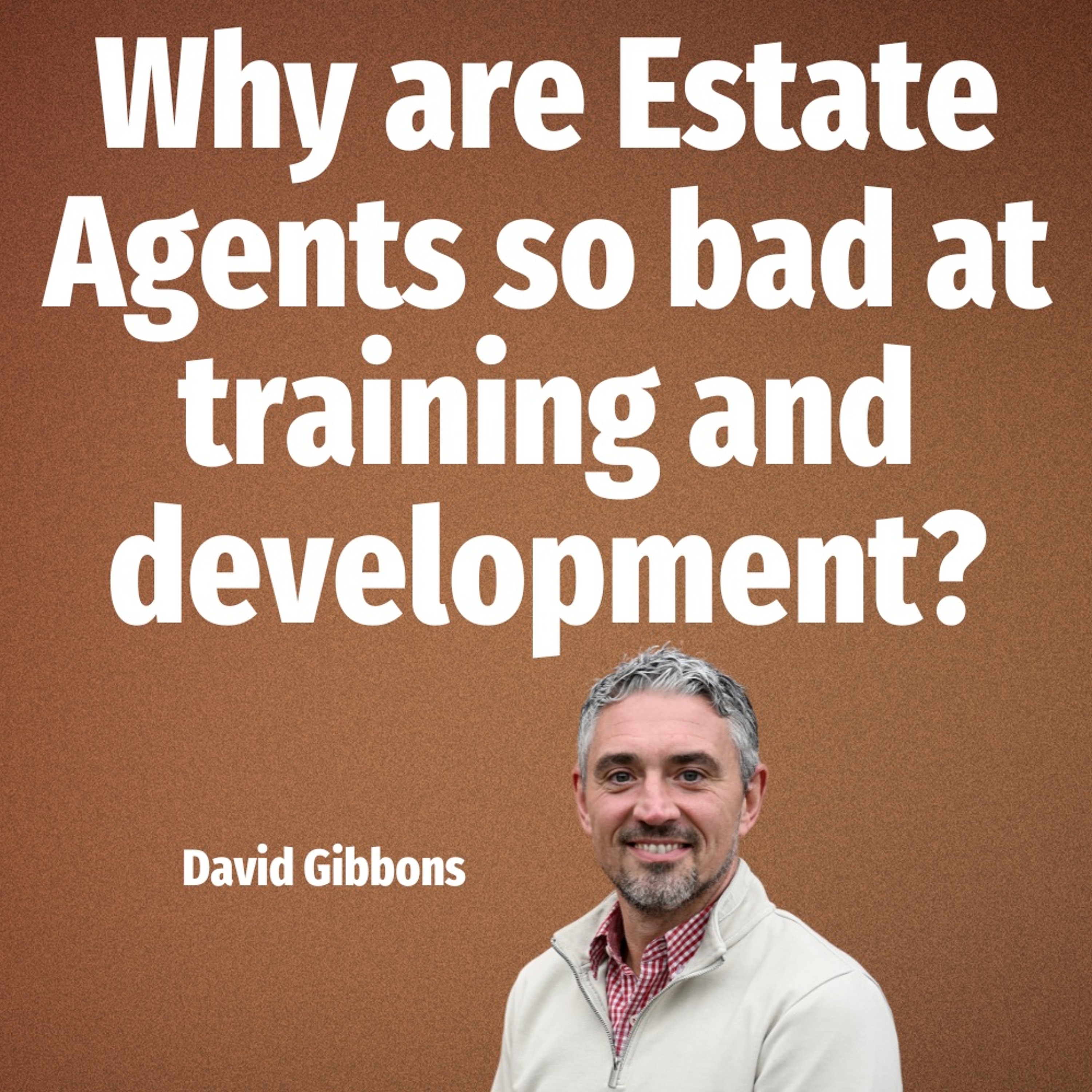 Why Are Estate Agents So Bad At Training And Development? - Ep. 2119 episode artwork