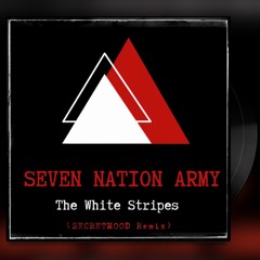Seven Nation Army (SecretMood Remix)