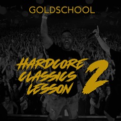 GOLDSCHOOL - Hardcore Classics #2