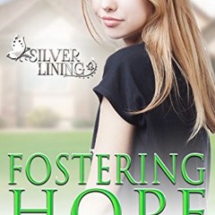View PDF 📭 Fostering Hope (Silver Lining Book 1) by  Amanda Perry [EBOOK EPUB KINDLE