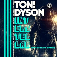 Ton! Dyson - Interstellar (Time for Hans Zimmer)