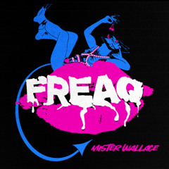 Mister Wallace - FREAQ - Jackhammer - 12/21/2024